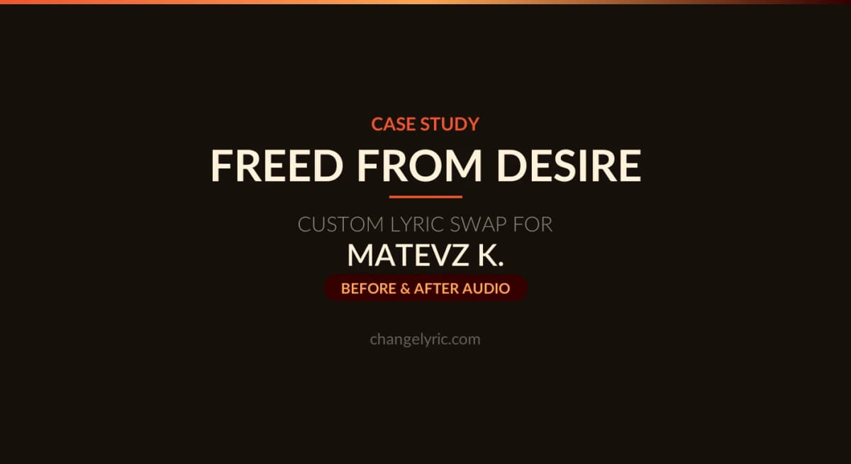 Custom lyric swap case study - Freed from Desire by Gala