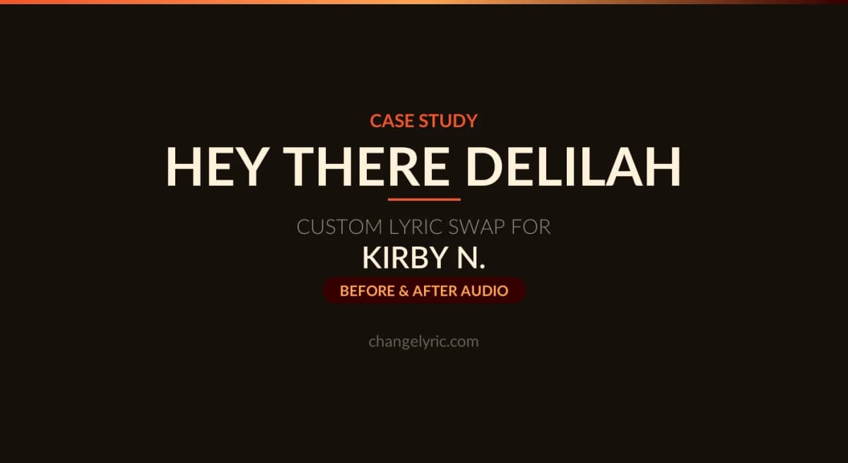 Custom lyric swap of Hey There Delilah personalized for Kirby N.