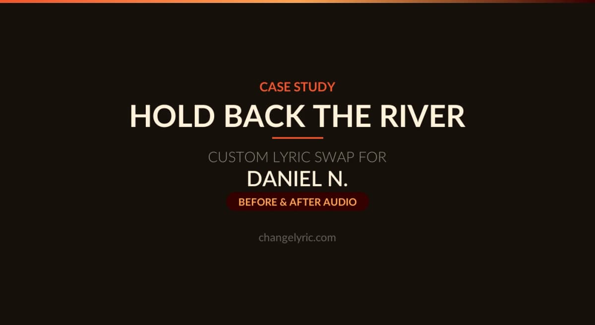 Hold Back The River custom wedding lyric swap for Daniel N.