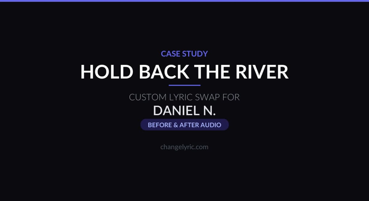 Hold Back The River custom wedding lyric swap for Daniel N.