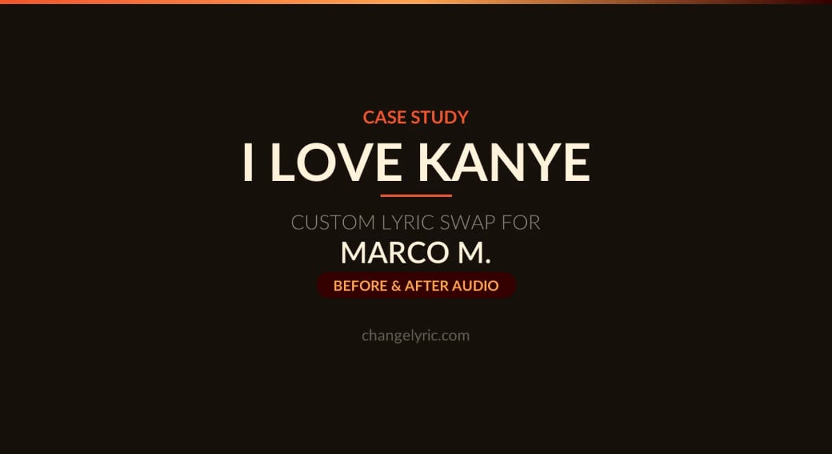 Custom lyric swap case study - I Love Kanye by Kanye West