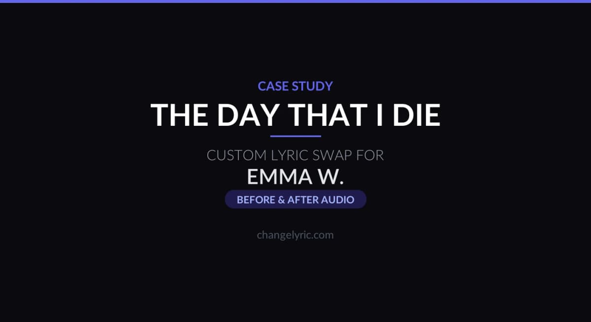 Custom lyric swap - Lewis Capaldi The Day That I Die memorial tribute