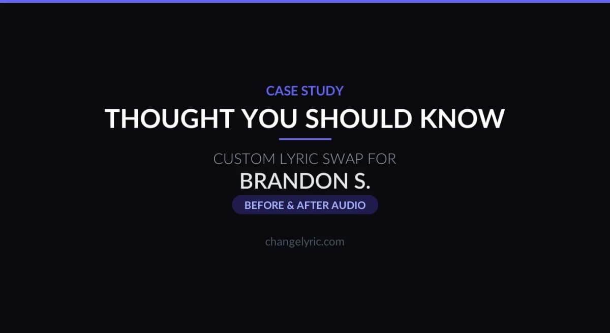 Custom lyric swap case study - Thought You Should Know