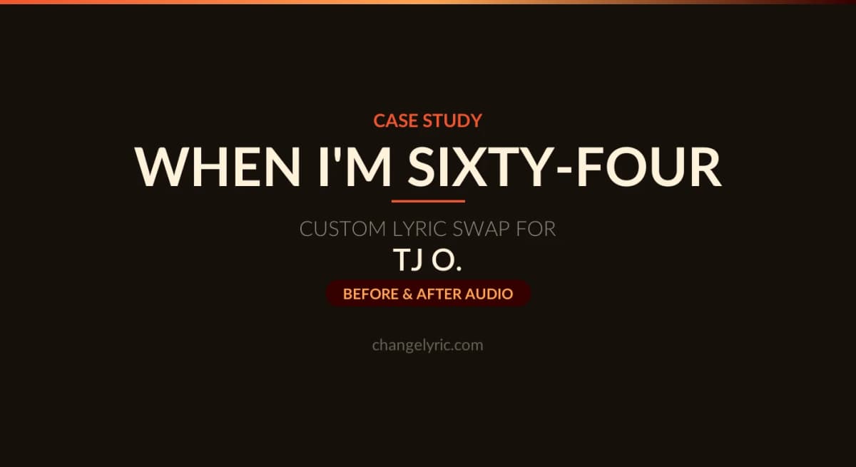When I'm Sixty-Four custom lyric swap for 64th birthday tribute