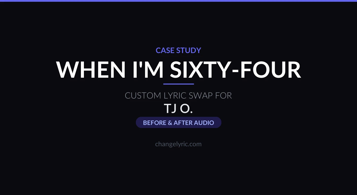 When I'm Sixty-Four custom lyric swap for 64th birthday tribute